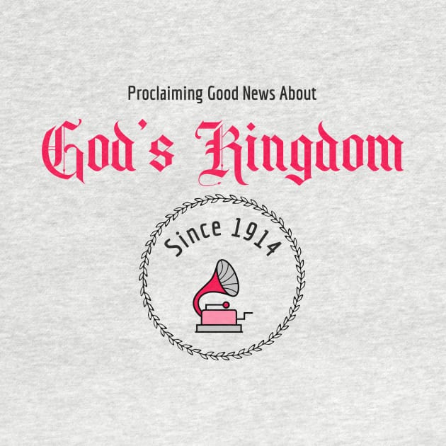 God Kingdom since 1914 - phonograph by JwFanGifts